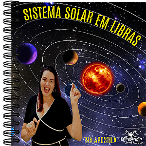 19ª Apostila: Sistema Solar em Libras / Alfabetizando em LIBRAS