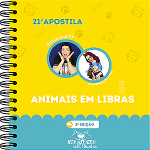 21ªApostila: Animais em LIBRAS 2ª edição / Alfabetizando em LIBRAS