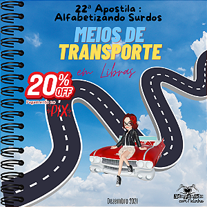 22ª APOSTILA: Jogos e Atividades com os Meios de Transporte em Libras / Alfabetizando em LIBRAS