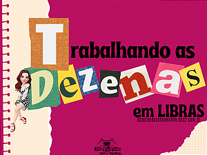 Trabalhando as DEZENAS em LIBRAS