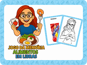 Jogo da MEMÓRIA ALIMENTOS EM LIBRAS