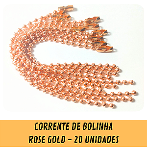 Correntes Bolinha ROSE GOLD para Chaveiro / Artesanato / Colorida 2.4mm  - 20 unidades
