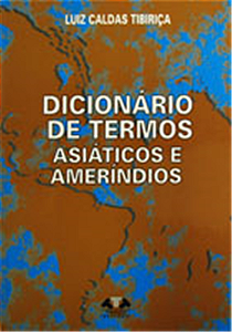 DICIONÁRIO DE TERMOS ASIÁTICOS E AMERÍNDIOS