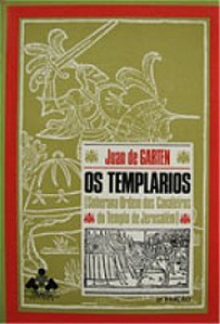 OS TEMPLÁRIOS - Soberana Ordem dos Cavalheiros do Templo de Jerusalém