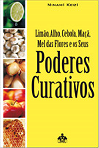 LIMÃO - ALHO - CEBOLA - MAÇÃ - MEL DAS FLORES E SEUS PODERES CURATIVOS