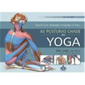 As Posturas Chave do Yoga Vol. 2
