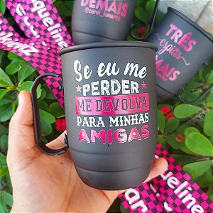caneca terceirao personalizada Se eu me perder me devolva para minhas amigas
