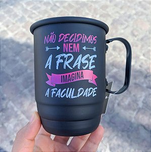Não decidimos nem a frase imagine a faculdade - Caneca de aluminio