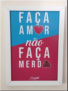 Quadro MDF -  Faça amor não faça merda