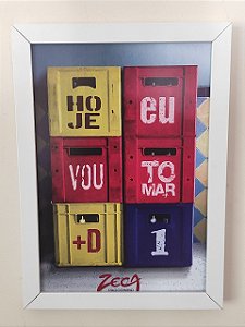 Quadro MDF - Hoje eu vou Tomar + D 1