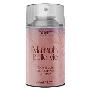 Manuh! Body Splash Belle Vie - Soeht Cosméticos