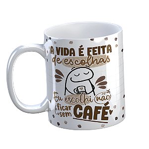 Caneca  Flok Café A vida e feita de escolhas.