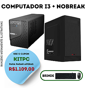 KIT COMPUTADOR i3 + NOBREAK