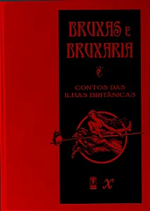 Bruxas e Bruxaria: Contos das Ilhas Britânicas