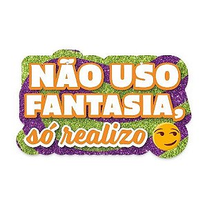 PLACA CARNAVAL NÃO USO FANTASIA