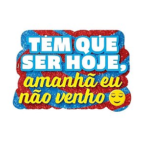 PLACA CARNAVAL TEM QUE SER HOJE