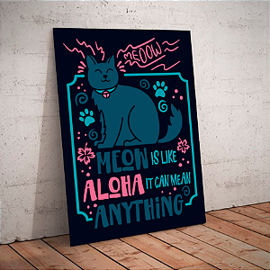 Quadro decorativo - Miar e aloha significa qualquer coisa