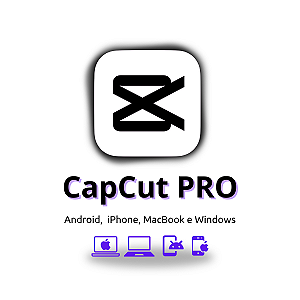 CapCut PRO Permanente PC e Android + Cursos + Pack