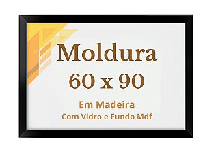 Moldura 60x90 Com Vidro Quadro 90x60 Foto Impressão Retrato