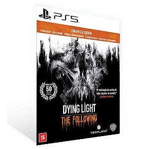 DYING LIGHT  THE FOLLOWING ENHANCED EDITION - PS5 INGLÊS - PSN MÍDIA DIGITAL