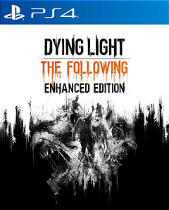 DYING LIGHT THE FOLLOWING ENHANCED EDITION - PS4 INGLÊS - PSN MÍDIA DIGITAL