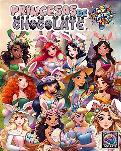 PRINCESAS DE CHOCOLATE - PACOTE DIGITAL