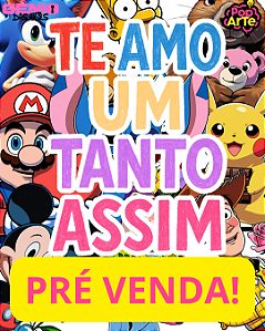 TE AMO UM TANTO ASSIM- PERSONAGENS (PRÉ VENDA)