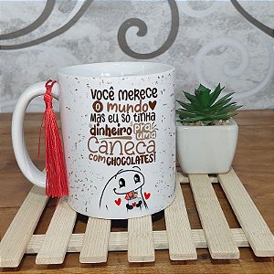 Caneca Pascoa - Você Merece o mundo mais eu só tinha dinheiro pra uma caneca