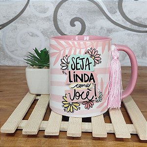 Caneca dia da mulher - Seja linda como você