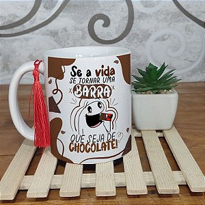 Caneca Pascoa - Se a vida se tornar uma barra, que seja de chocolate
