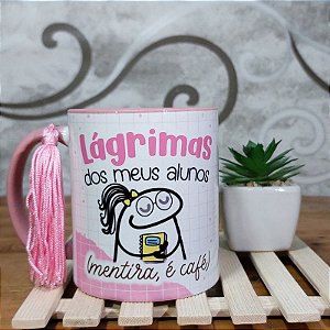Caneca dos Professores Lagrimas dos meus Alunos