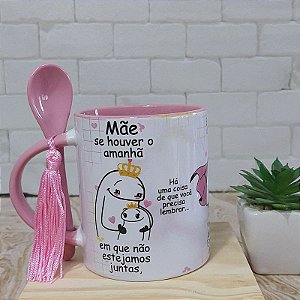 Caneca dia das mães frase se houver um amanhã