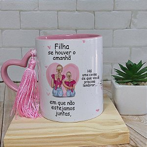 Caneca para filha se houver um amanha - versão loiras alça coração