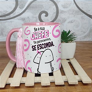 Caneca se seu chefe te procurar se esconda Feminina