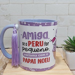 Caneca natal amiga se o peru for pequeno reclama com o noel
