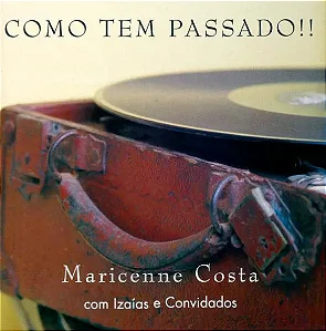 COMO TEM PASSADO!! - Maricenne Costa (CD)