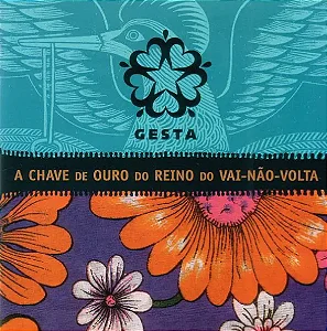 A CHAVE DE OURO DO REINO DO VAI-NÃO-VOLTA – Gesta (CD)
