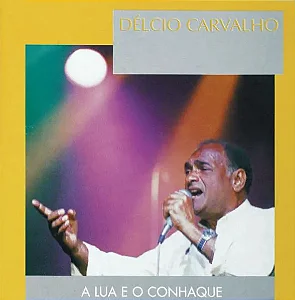 A LUA E CONHAQUE - Délcio Carvalho (CD)