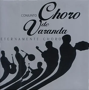 ETERNAMENTE CHORO - Choro de Varanda (CD)