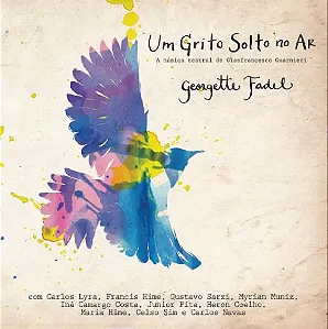 UM GRITO SOLTO NO AR - Georgette Fadel (CD)