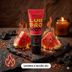LubPRO HOT - Sabor Melancia - Lubrificante Íntimo PREMIUM - 60ml