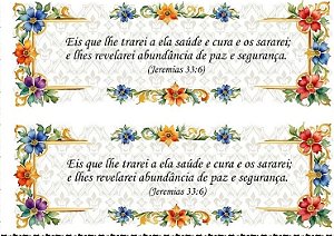 TRANSFER TEXTIL PASSE E CRIE -EIS QUE LHE TRAREI A ELA SAÚDE E CURA E OS SARAREI... 0,21cm X 0,29cm| Modelo PC0029