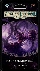 Arkham Horror: The Card Game – For the Greater Good: Mythos Pack