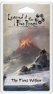 Legend of the Five Rings: The Card Game - The Fires Within Dynasty Pack