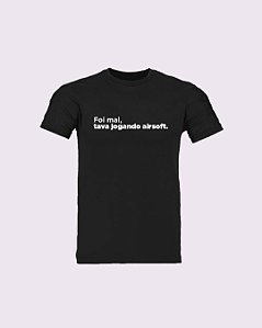 Camiseta Foi mal, Tava Jogando Airsoft