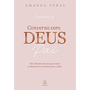 Livro Conversa com Deus Pai: 365 reflexoes diarias que trazem acolhimento e conforto para a alma