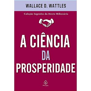 Livro A Ciência Da Prosperidade - Atraia Riqueza, Sucesso E Abundância