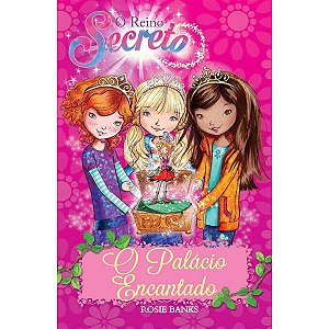 O Reino Secreto - O Palácio Encantado - Livro 1