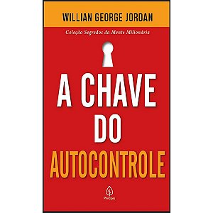Livro A Chave Do Autocontrole - William George Jordan