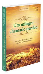 Um Milagre Chamado Perdão